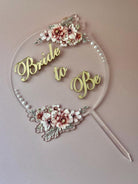 Bride to Be Floral Acrylic Cake Topper - Adry’s Sweet Art